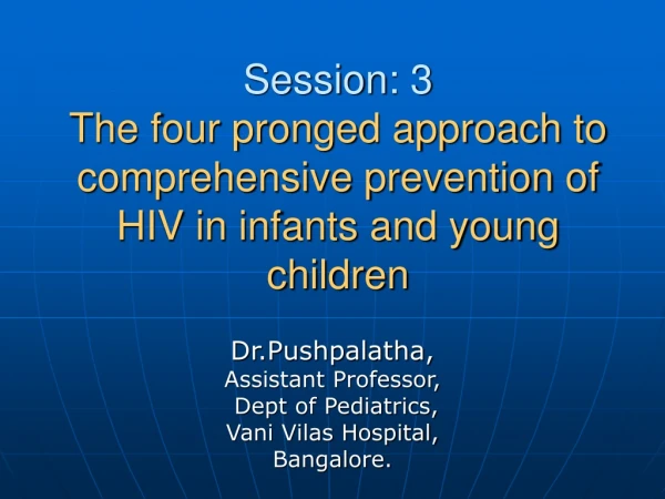 Dr.Pushpalatha,  Assistant Professor,   Dept of Pediatrics, Vani Vilas Hospital, Bangalore.