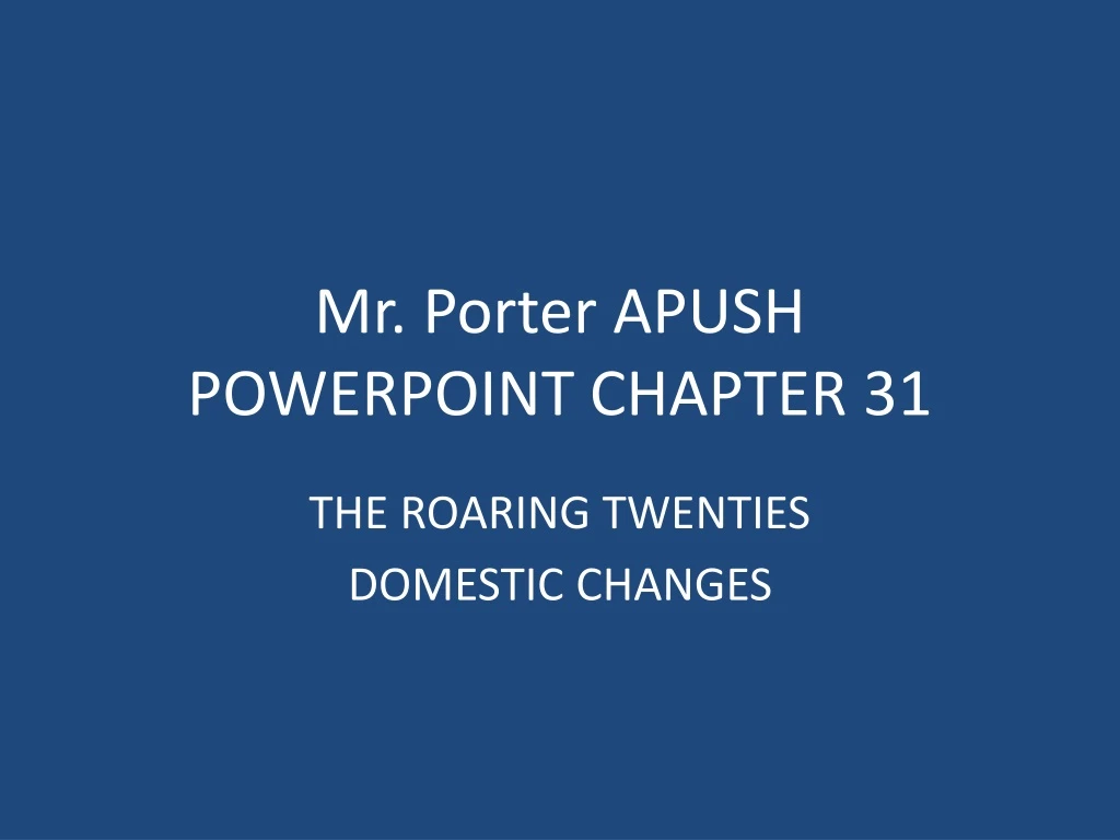 mr porter apush powerpoint chapter 31