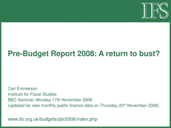 Pre-Budget Report 2008: A return to bust?