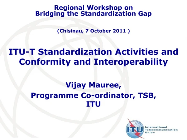 ITU-T Standardization Activities and Conformity and Interoperability