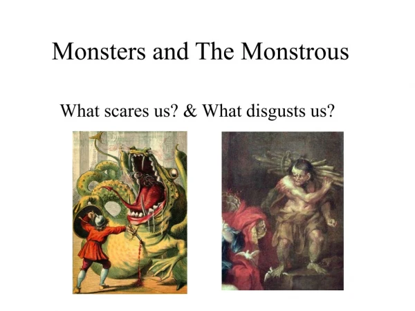 Monsters and The Monstrous