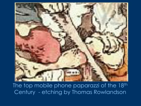 The top mobile phone paparazzi of the 18 th  Century  - etching by Thomas Rowlandson