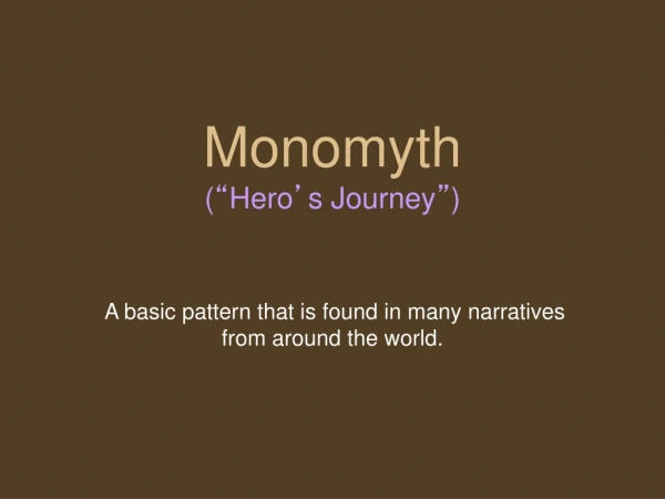 Monomyth ( “ Hero ’ s Journey ” )