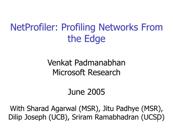 NetProfiler: Profiling Networks From the Edge