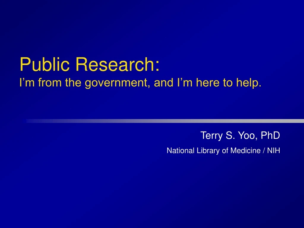 public research i m from the government and i m here to help