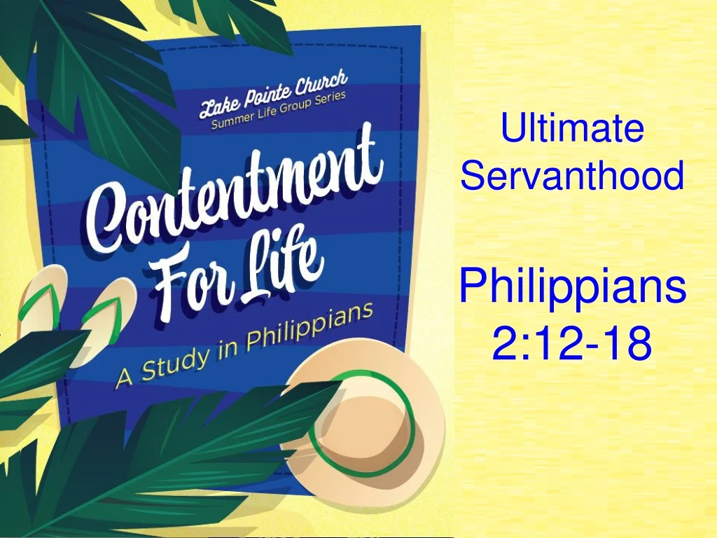 ultimate servanthood philippians 2 12 18