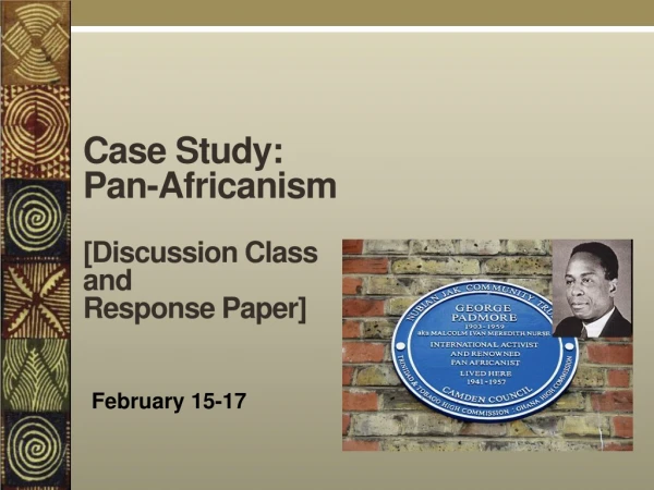Case Study: Pan-Africanism [Discussion Class and Response Paper]