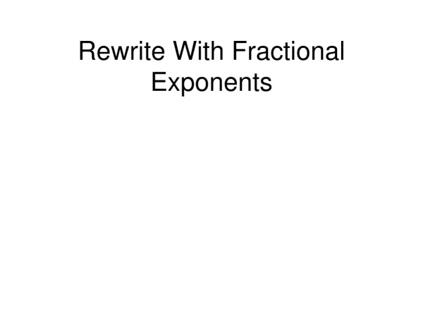 Rewrite With Fractional Exponents