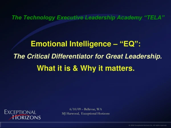 The Technology Executive Leadership Academy “TELA” Emotional Intelligence – “EQ”: