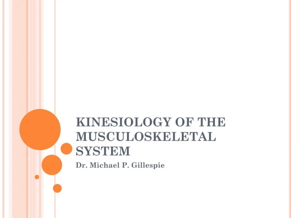 KINESIOLOGY OF THE MUSCULOSKELETAL SYSTEM