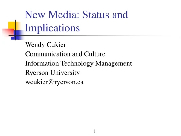 New Media: Status and Implications