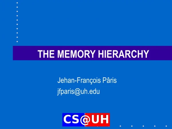 THE MEMORY HIERARCHY