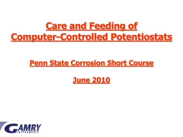 Care and Feeding of  Computer-Controlled Potentiostats Penn State Corrosion Short Course June 2010