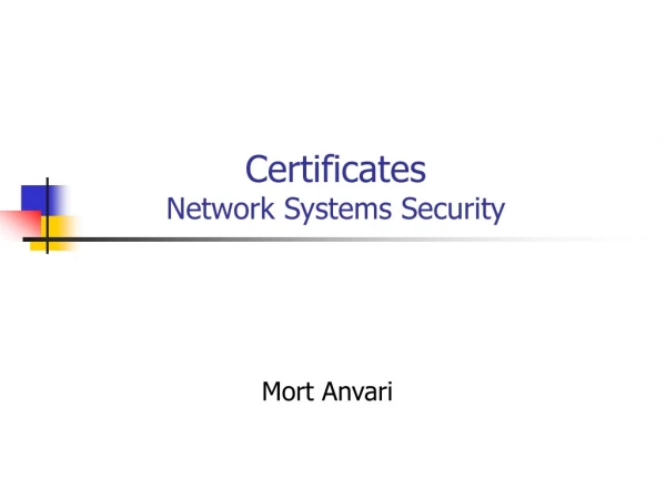 Certificates  Network Systems Security