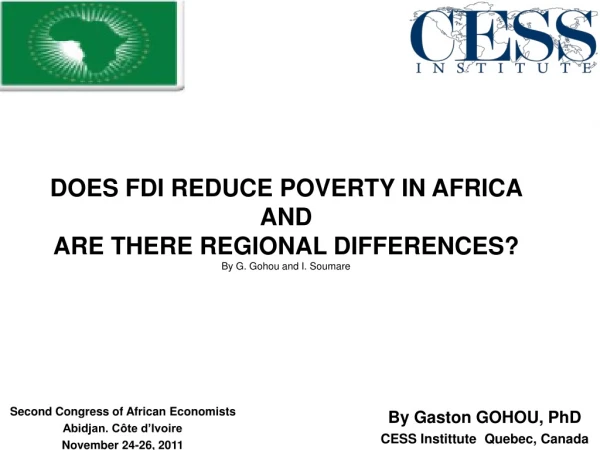 DOES FDI  REDUCE POVERTY IN AFRICA  AND ARE THERE REGIONAL DIFFERENCES? By G. Gohou and I. Soumare