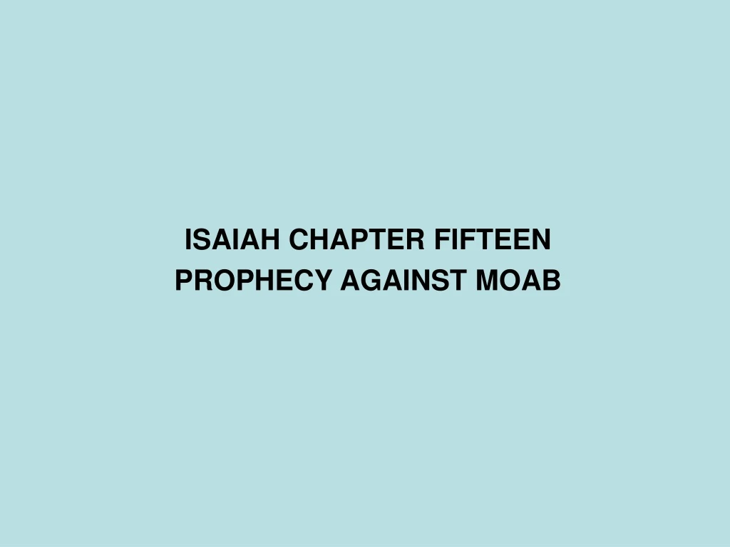 isaiah chapter fifteen prophecy against moab