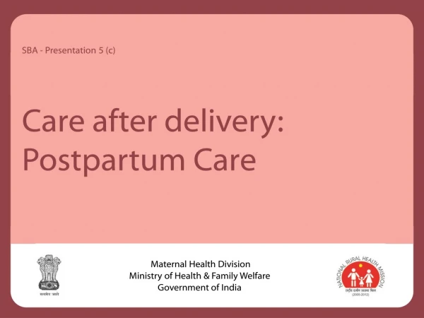 Care after delivery: Postpartum Care