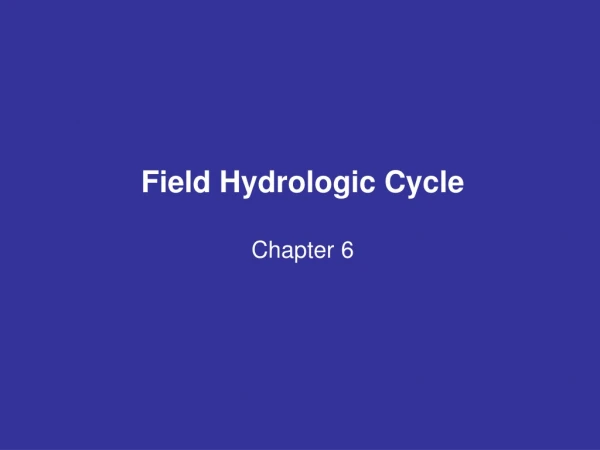 Field Hydrologic Cycle Chapter 6