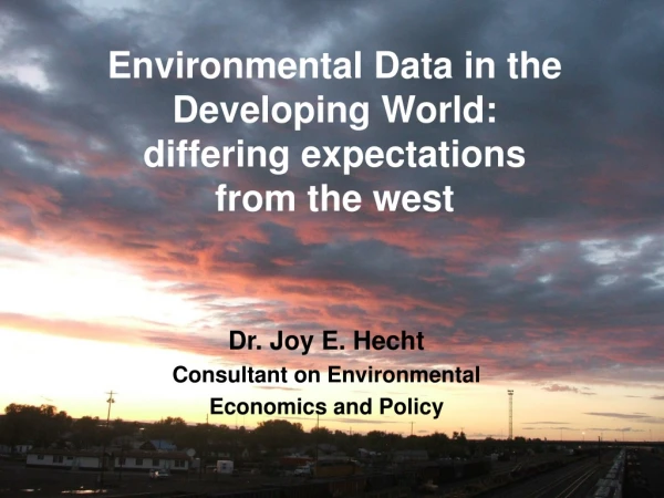 Environmental Data in the Developing World:   differing expectations  from the west