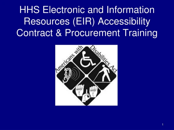 HHS Electronic and Information Resources (EIR) Accessibility  Contract &amp; Procurement Training