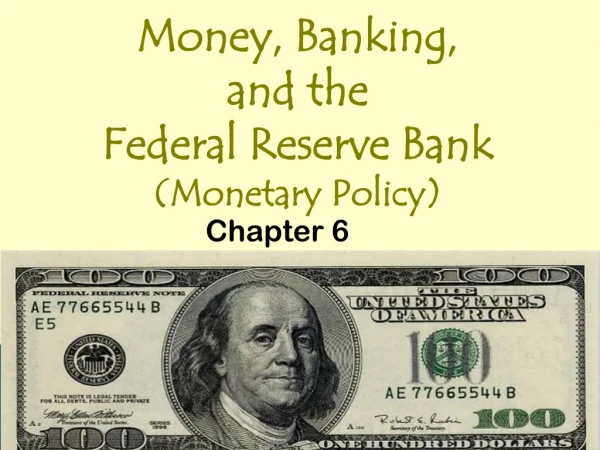 Money, Banking,  and the Federal Reserve Bank (Monetary Policy)