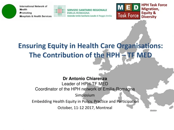 Ensuring Equity in Health Care Organisations:  The Contribution of the HPH – TF MED