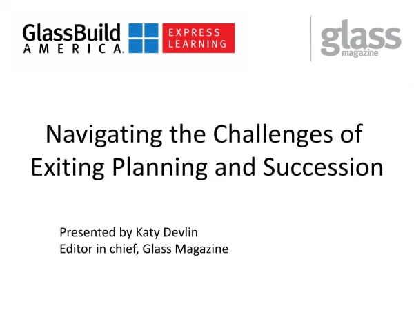 Navigating the Challenges of  Exiting Planning and Succession