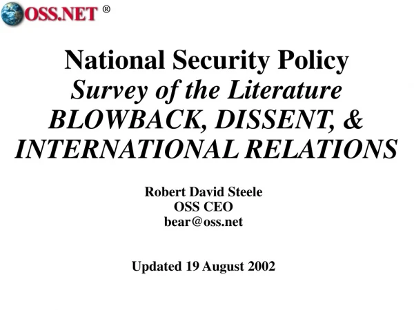 National Security Policy  Survey of the Literature BLOWBACK, DISSENT, &amp; INTERNATIONAL RELATIONS