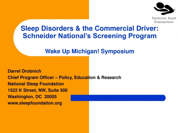 Darrel Drobnich Chief Program Officer – Policy, Education &amp; Research National Sleep Foundation
