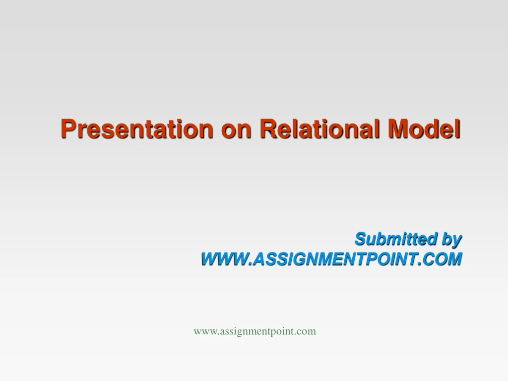 presentation on relational model submitted by www assignmentpoint com