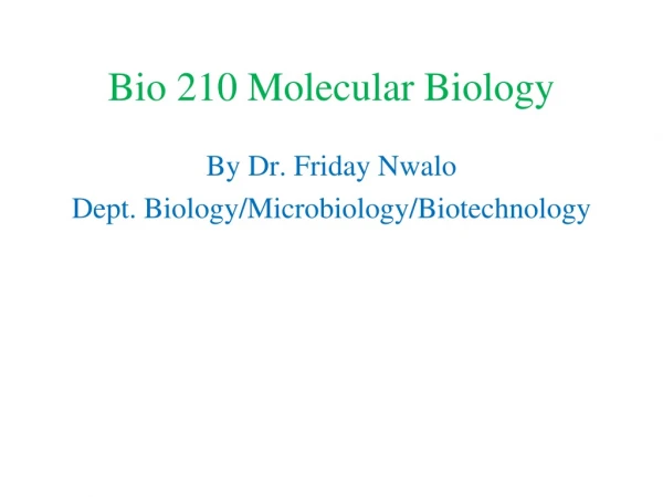 Bio 210 Molecular Biology
