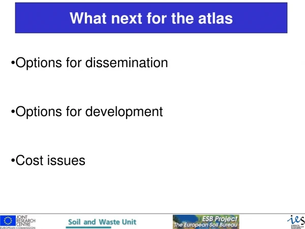 Options for dissemination Options for development Cost issues