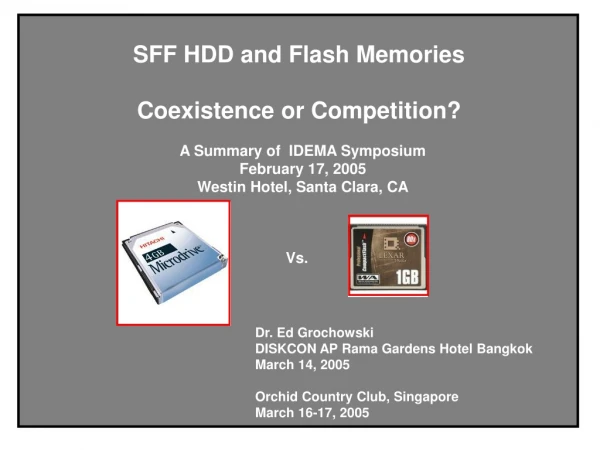 SFF HDD and Flash Memories Coexistence or Competition?