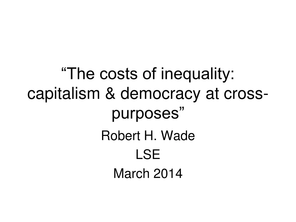 the costs of inequality capitalism democracy at cross purposes