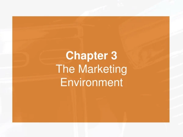 Chapter 3 The Marketing Environment