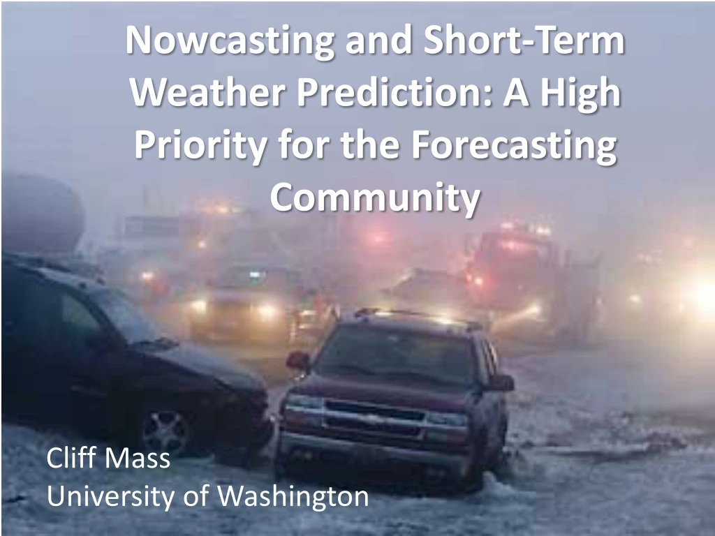 nowcasting and short term weather prediction a high priority for the forecasting community