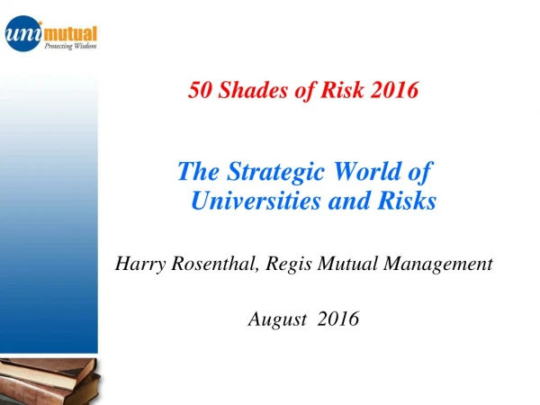 50 Shades of Risk 2016 The Strategic World of Universities and Risks