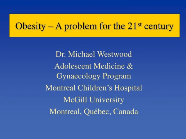 Obesity  – A problem for the 21 st  century