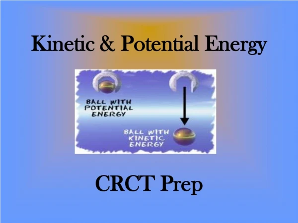 Kinetic &amp; Potential Energy