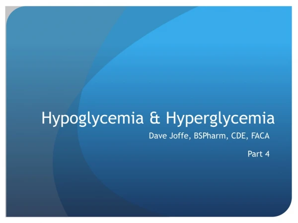 Hypoglycemia &amp; Hyperglycemia