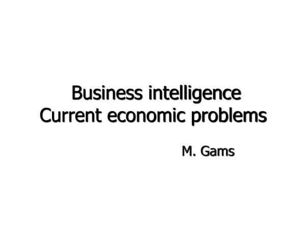 Business intelligence Current economic problems