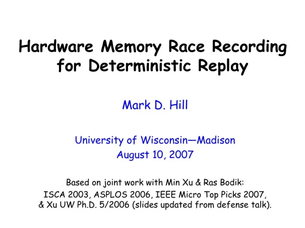 Hardware Memory Race Recording for Deterministic Replay