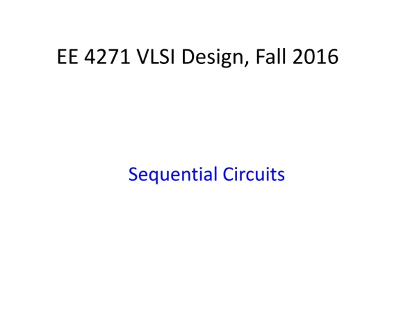 EE 4271 VLSI Design, Fall 2016
