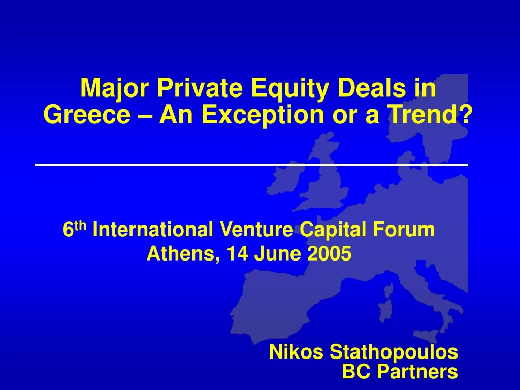 major private equity deals in greece an exception or a trend