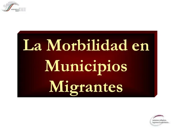 La Morbilidad en Municipios Migrantes