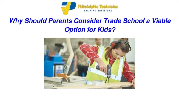 Why Should Parents Consider Trade School a Viable Option for Kids?