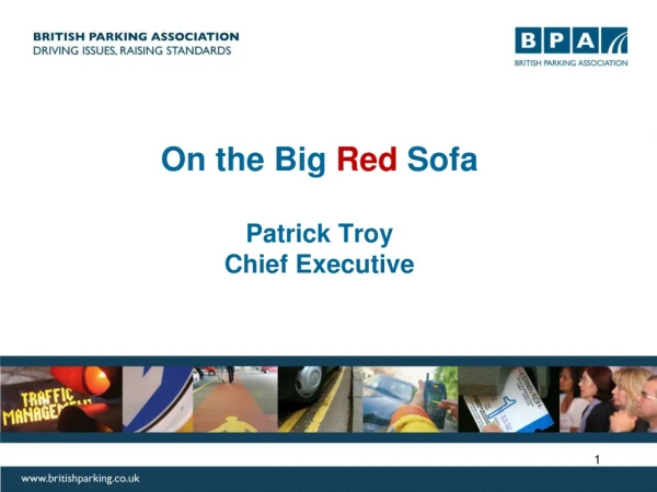 On the Big  Red Sofa Patrick Troy Chief Executive