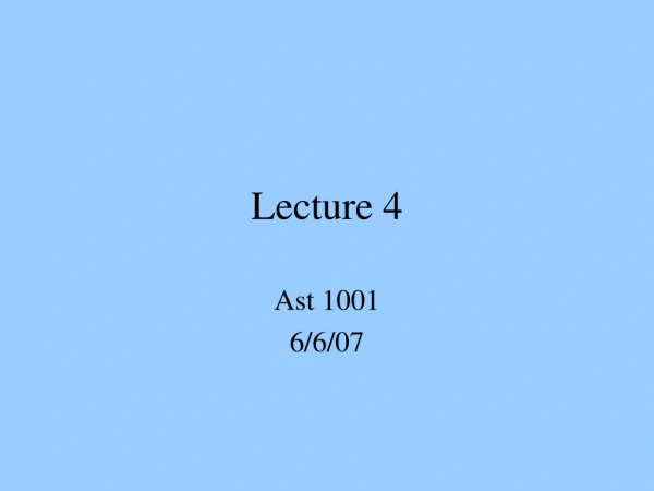 Lecture 4