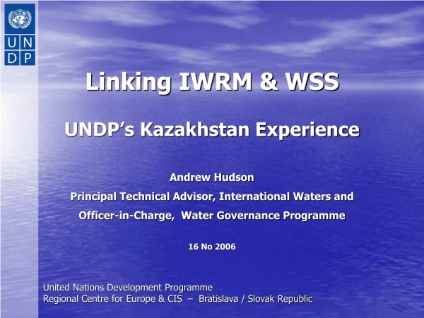 Linking IWRM &amp; WSS UNDP’s Kazakhstan Experience