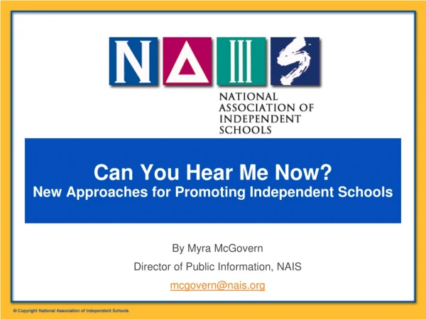 Can You Hear Me Now?  New Approaches for Promoting Independent Schools